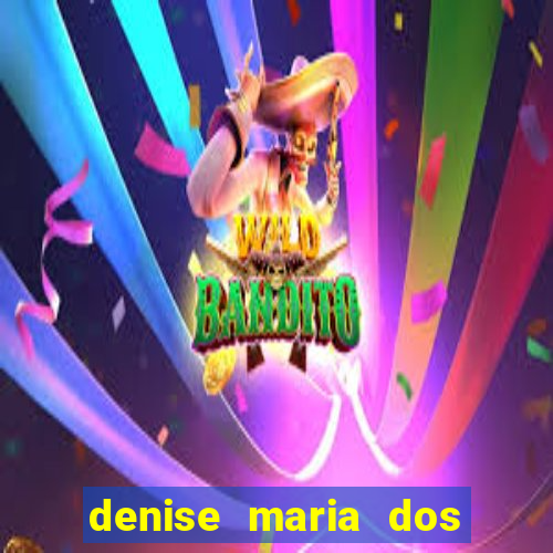 denise maria dos santos paulinelli raposo